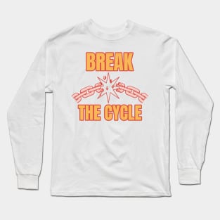 Break the cycle Long Sleeve T-Shirt